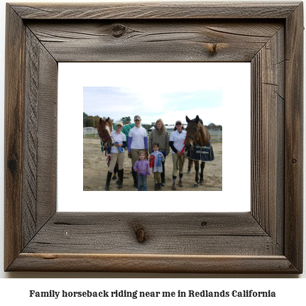 family horseback riding near me in Redlands, California